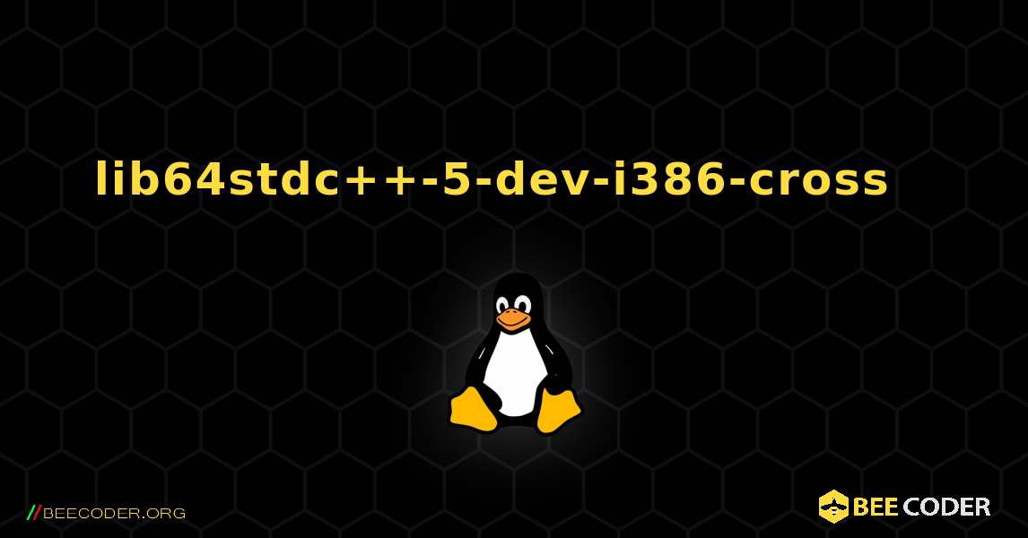 lib64stdc++-5-dev-i386-cross  እንዴት እንደሚጫን. Linux