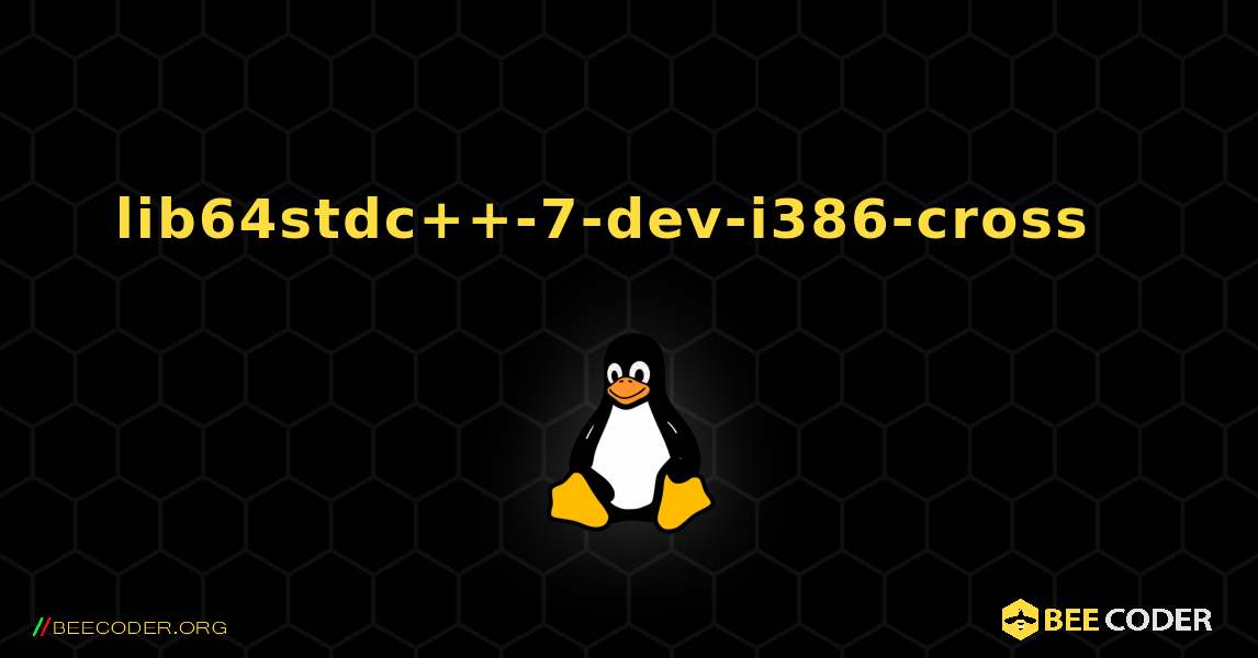 lib64stdc++-7-dev-i386-cross  እንዴት እንደሚጫን. Linux