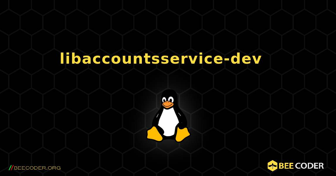 libaccountsservice-dev  እንዴት እንደሚጫን. Linux