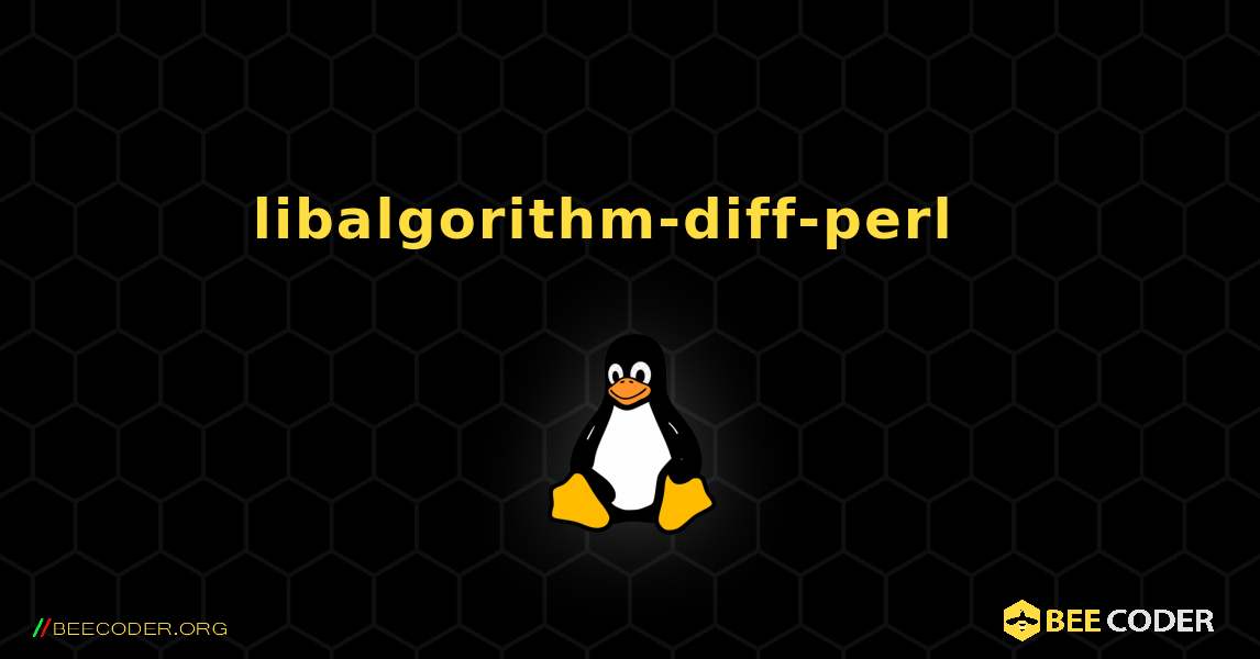 libalgorithm-diff-perl  እንዴት እንደሚጫን. Linux