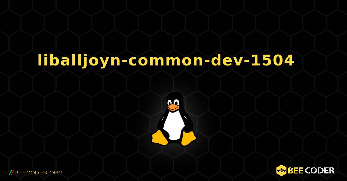 liballjoyn-common-dev-1504  እንዴት እንደሚጫን. Linux