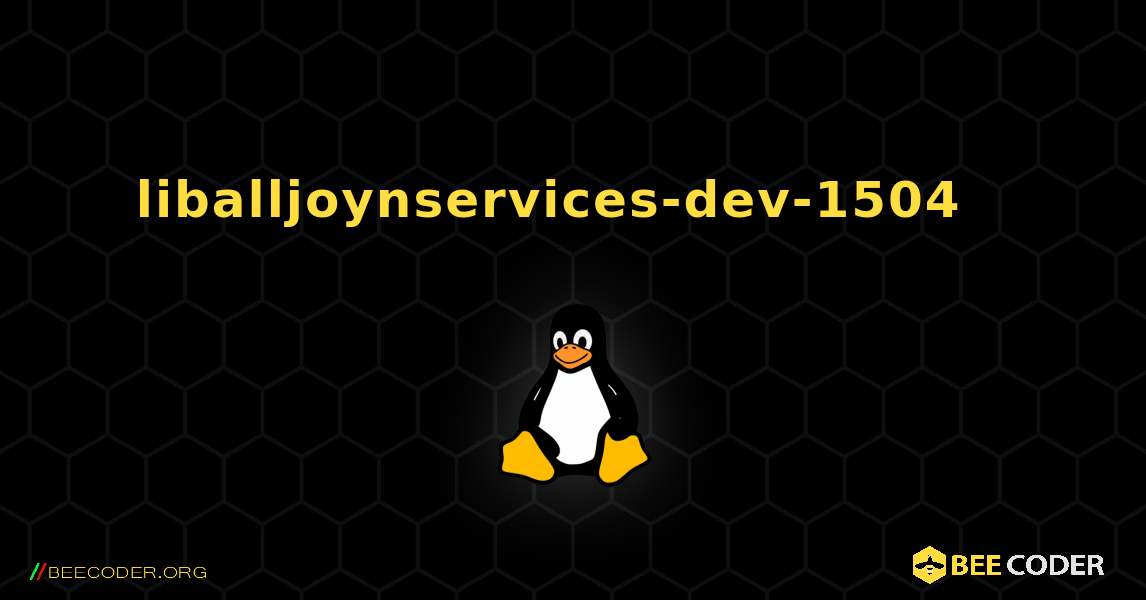 liballjoynservices-dev-1504  እንዴት እንደሚጫን. Linux