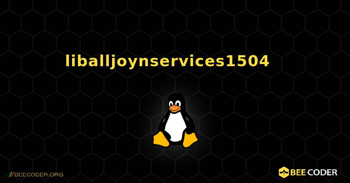 liballjoynservices1504  እንዴት እንደሚጫን. Linux