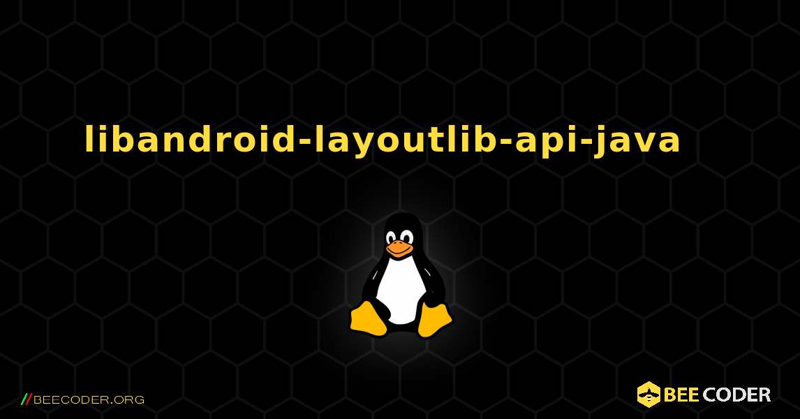 libandroid-layoutlib-api-java  እንዴት እንደሚጫን. Linux