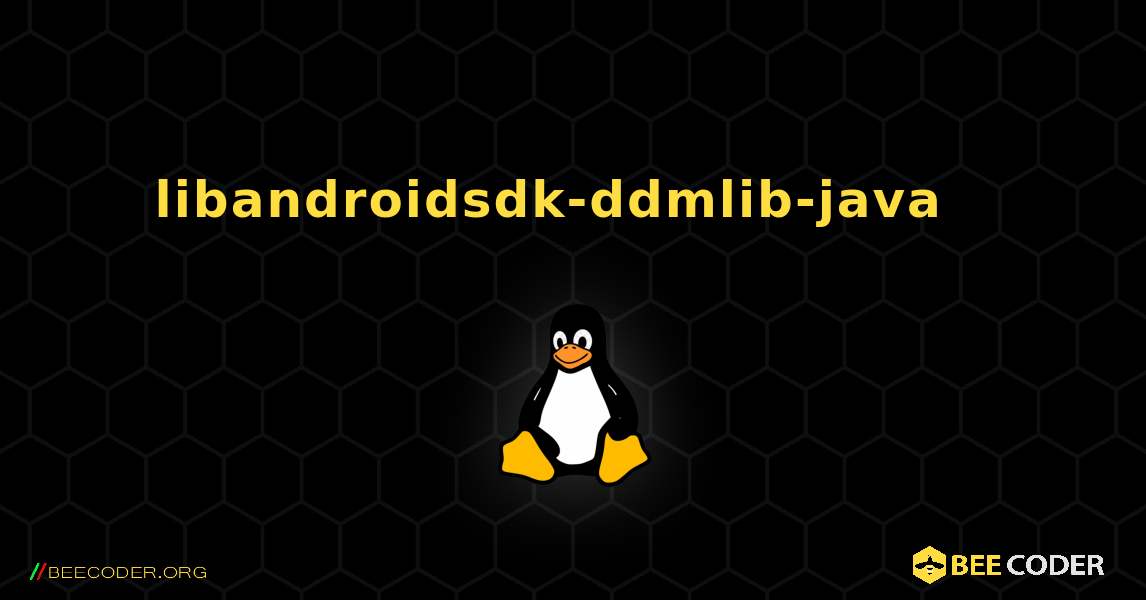 libandroidsdk-ddmlib-java  እንዴት እንደሚጫን. Linux