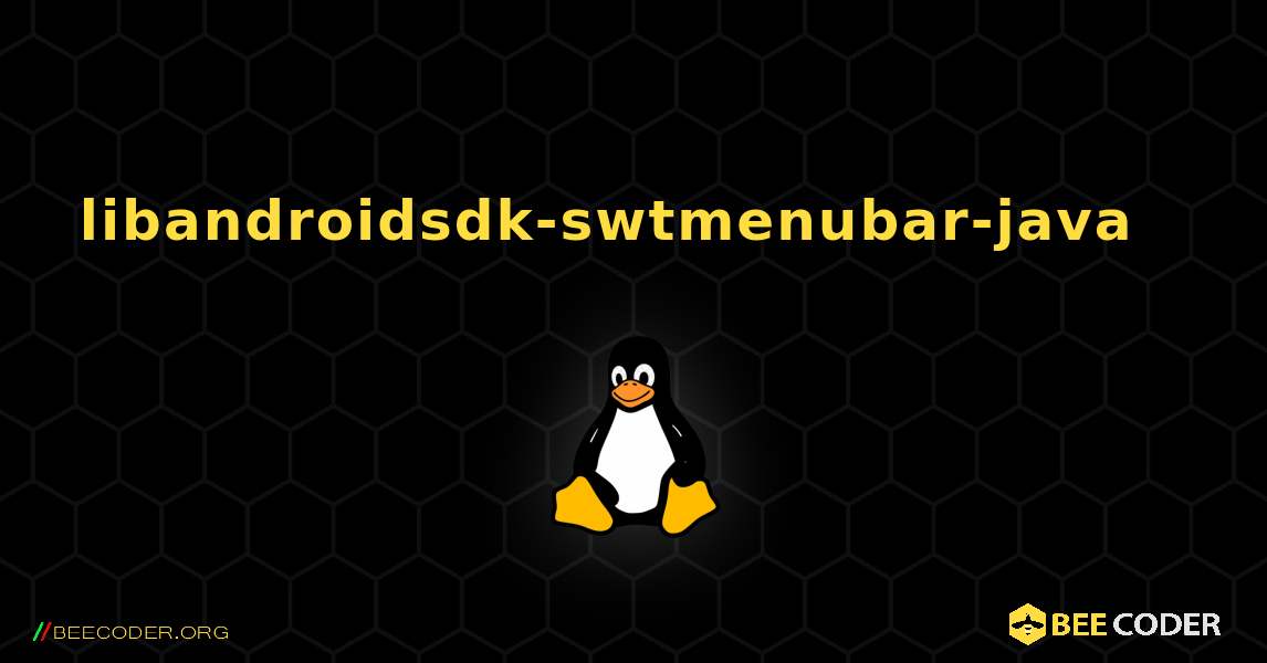 libandroidsdk-swtmenubar-java  እንዴት እንደሚጫን. Linux