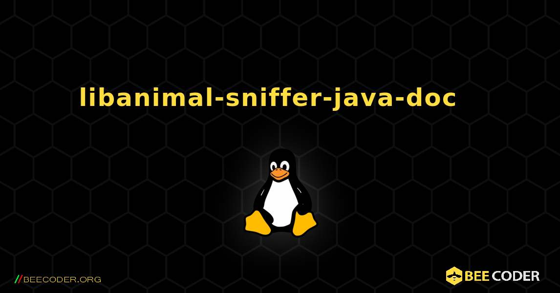 libanimal-sniffer-java-doc  እንዴት እንደሚጫን. Linux