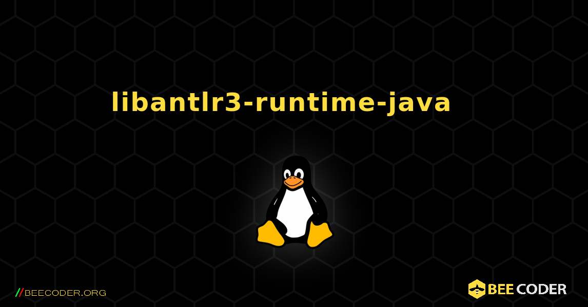 libantlr3-runtime-java  እንዴት እንደሚጫን. Linux