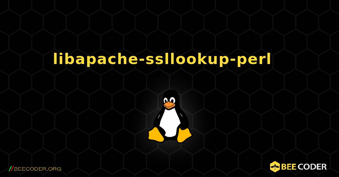 libapache-ssllookup-perl  እንዴት እንደሚጫን. Linux