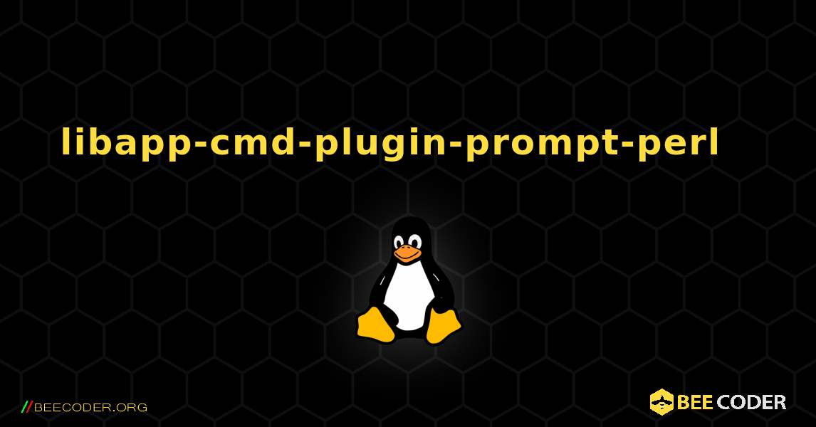libapp-cmd-plugin-prompt-perl  እንዴት እንደሚጫን. Linux