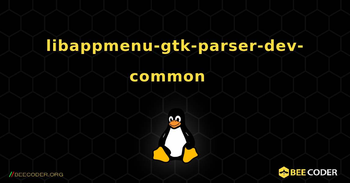 libappmenu-gtk-parser-dev-common  እንዴት እንደሚጫን. Linux