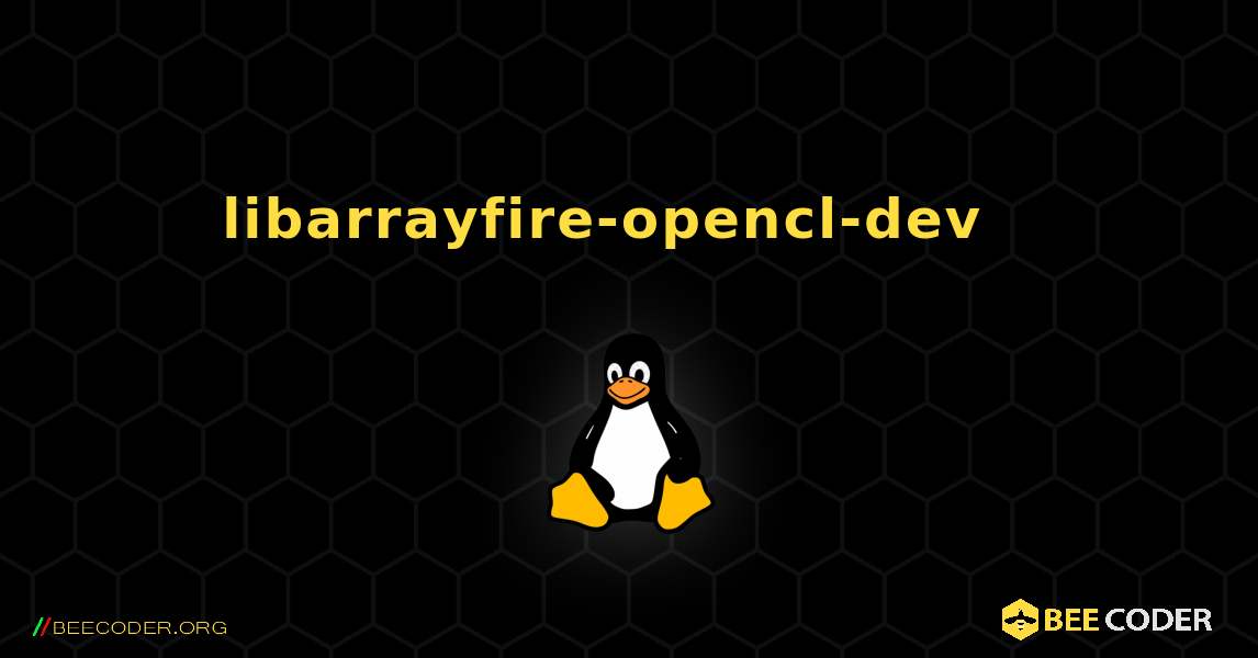 libarrayfire-opencl-dev  እንዴት እንደሚጫን. Linux