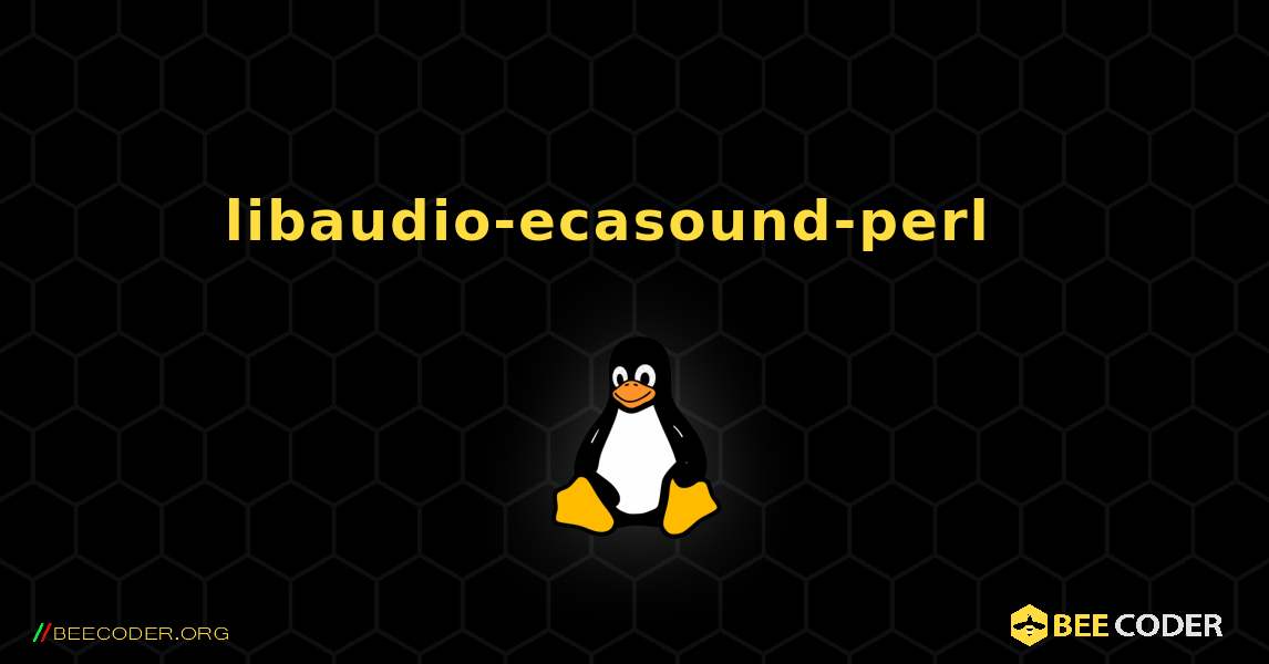 libaudio-ecasound-perl  እንዴት እንደሚጫን. Linux