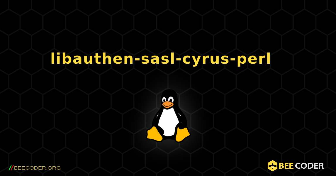 libauthen-sasl-cyrus-perl  እንዴት እንደሚጫን. Linux