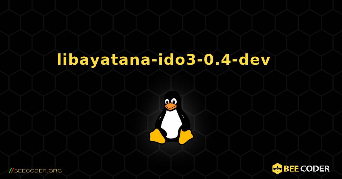 libayatana-ido3-0.4-dev  እንዴት እንደሚጫን. Linux