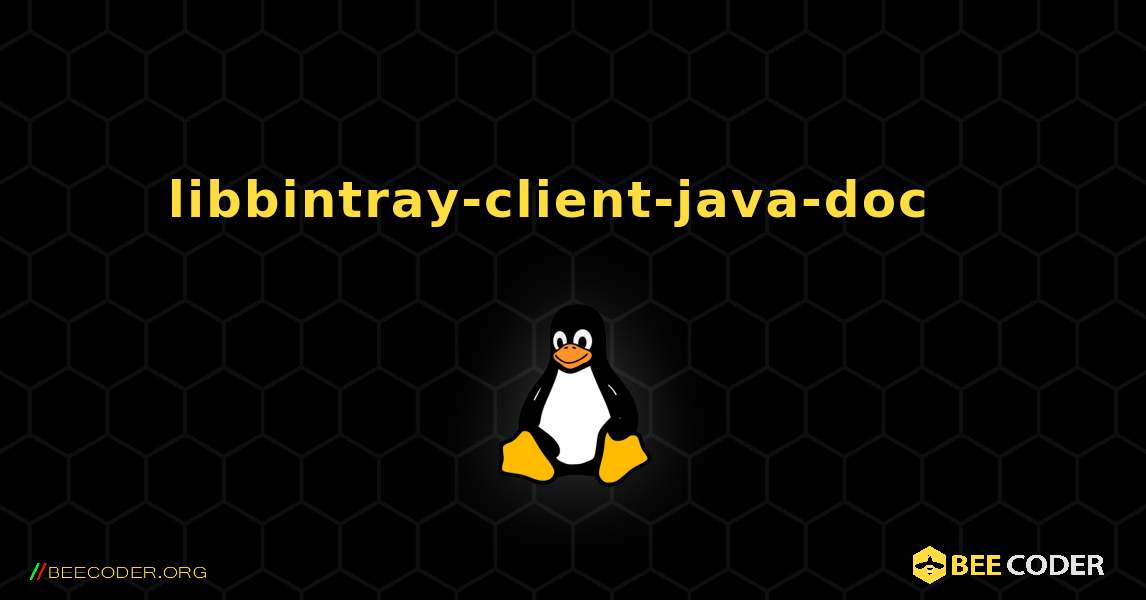 libbintray-client-java-doc  እንዴት እንደሚጫን. Linux