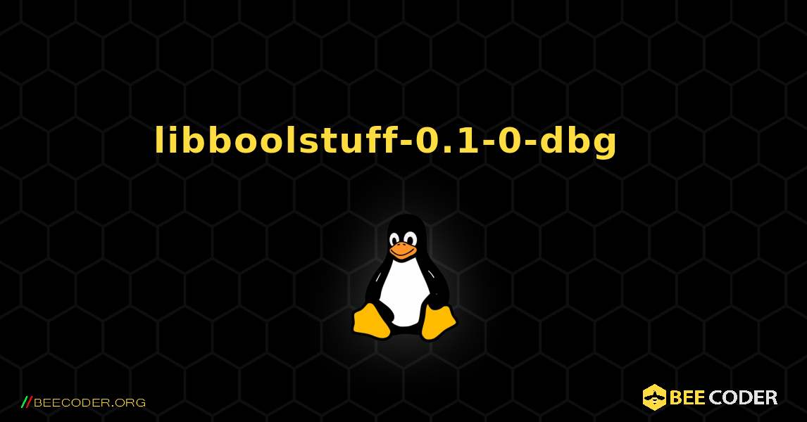 libboolstuff-0.1-0-dbg  እንዴት እንደሚጫን. Linux