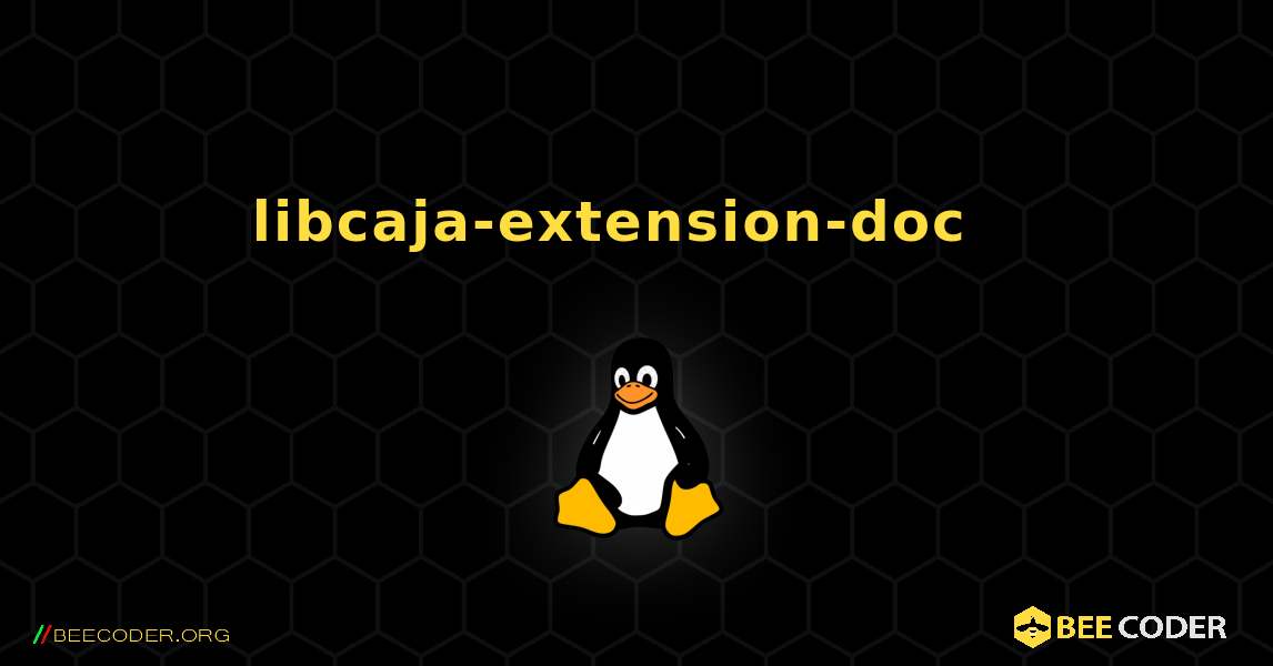 libcaja-extension-doc  እንዴት እንደሚጫን. Linux