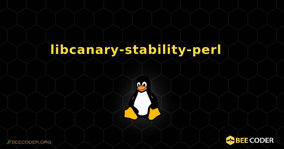 libcanary-stability-perl  እንዴት እንደሚጫን. Linux