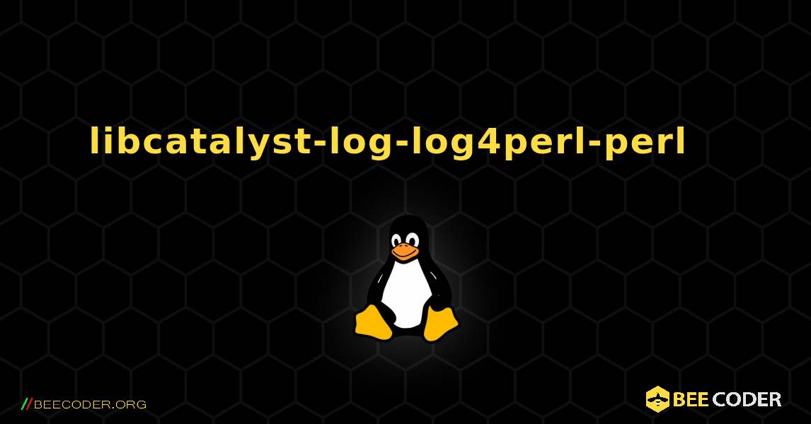 libcatalyst-log-log4perl-perl  እንዴት እንደሚጫን. Linux