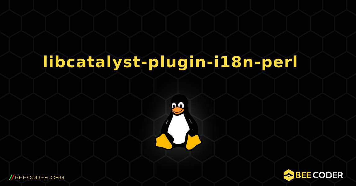 libcatalyst-plugin-i18n-perl  እንዴት እንደሚጫን. Linux