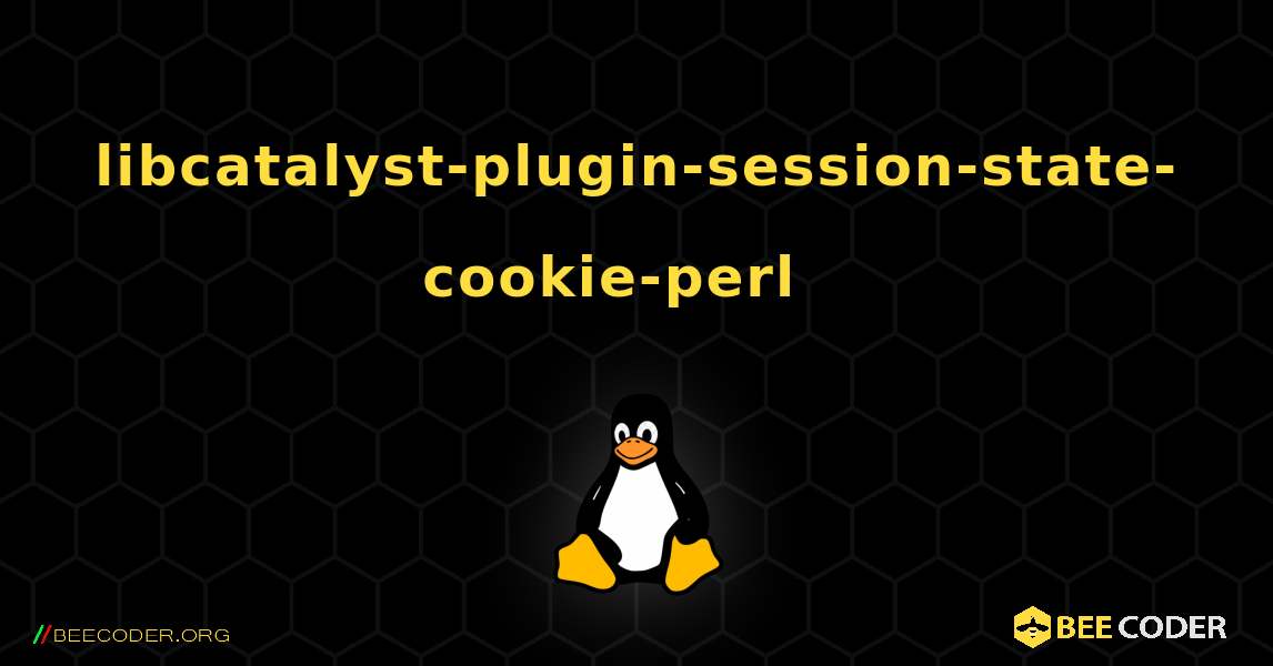 libcatalyst-plugin-session-state-cookie-perl  እንዴት እንደሚጫን. Linux