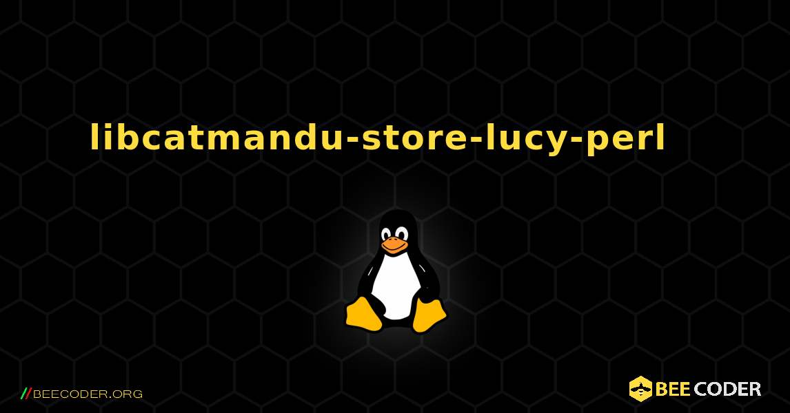 libcatmandu-store-lucy-perl  እንዴት እንደሚጫን. Linux