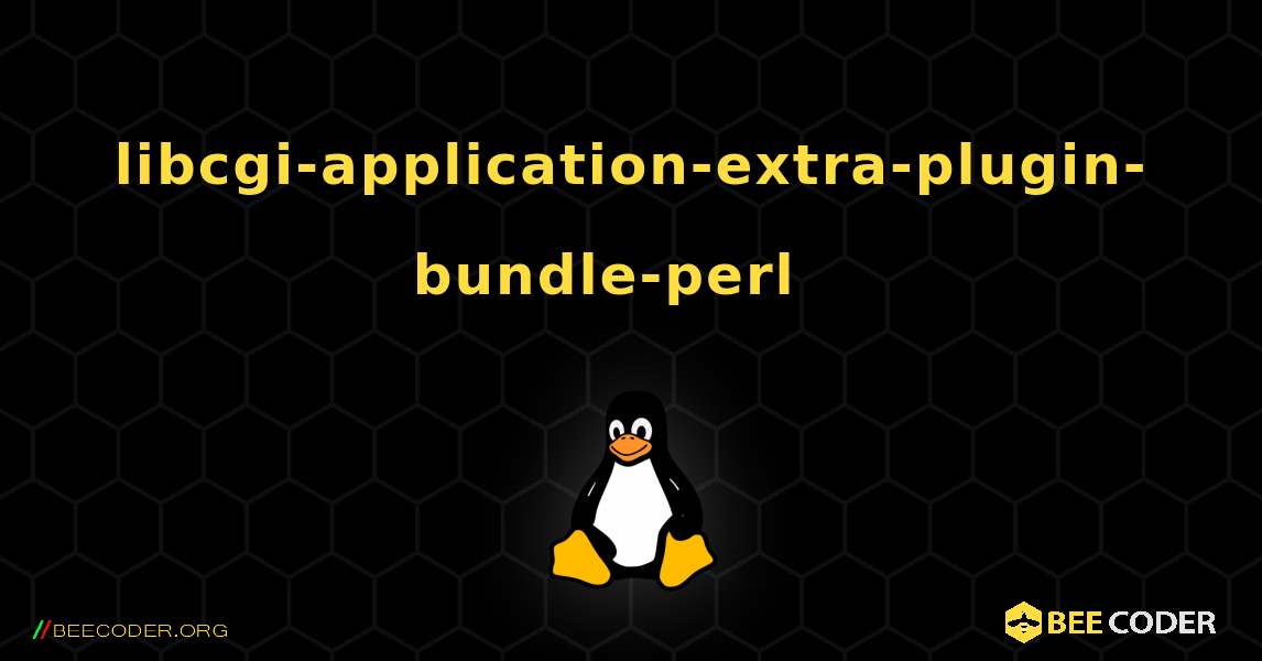 libcgi-application-extra-plugin-bundle-perl  እንዴት እንደሚጫን. Linux