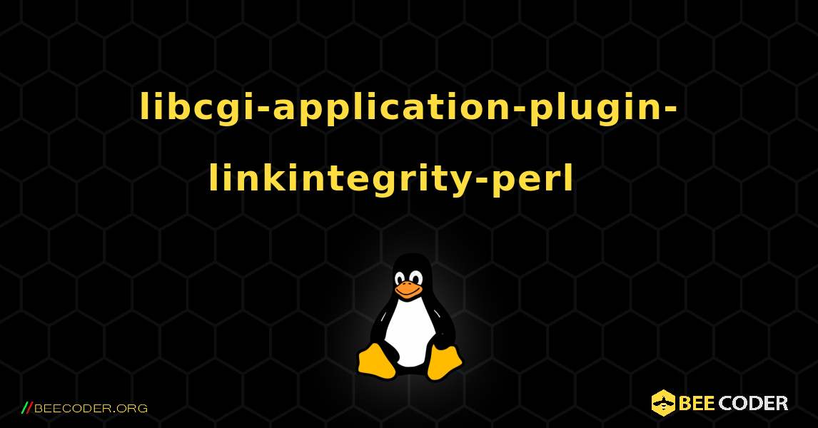 libcgi-application-plugin-linkintegrity-perl  እንዴት እንደሚጫን. Linux