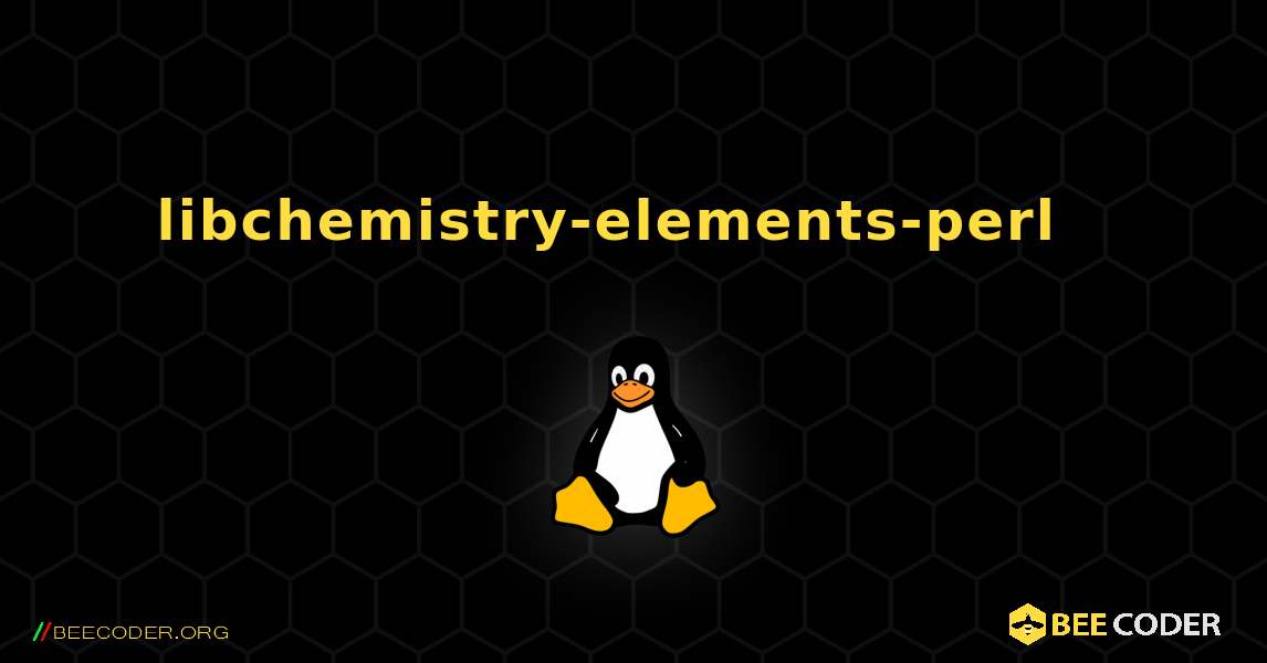 libchemistry-elements-perl  እንዴት እንደሚጫን. Linux