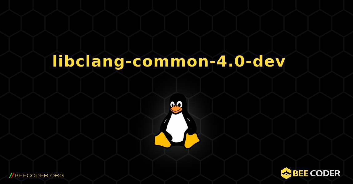 libclang-common-4.0-dev  እንዴት እንደሚጫን. Linux