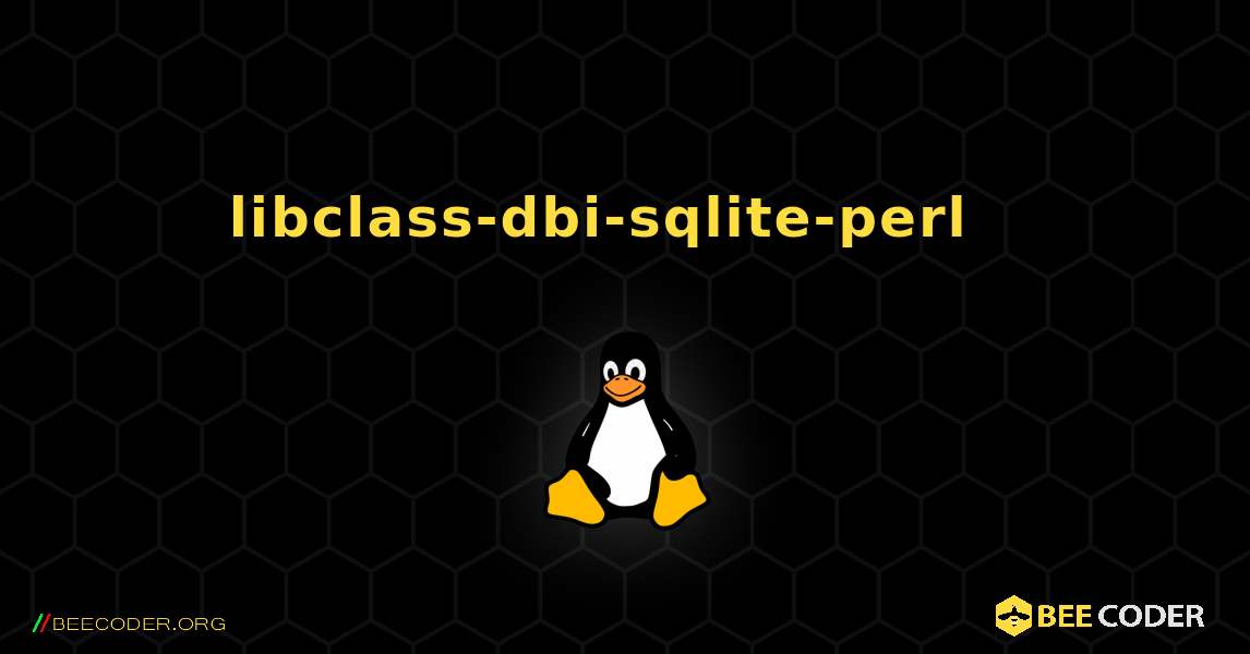 libclass-dbi-sqlite-perl  እንዴት እንደሚጫን. Linux