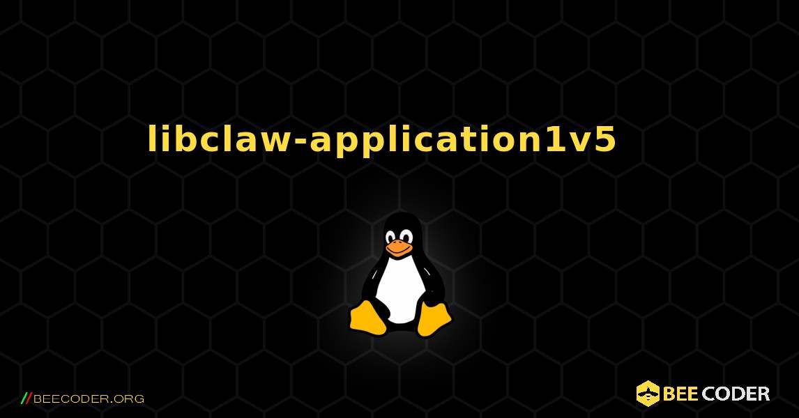 libclaw-application1v5  እንዴት እንደሚጫን. Linux