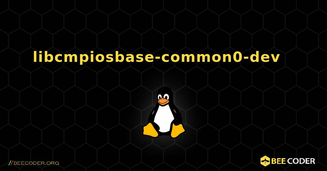 libcmpiosbase-common0-dev  እንዴት እንደሚጫን. Linux