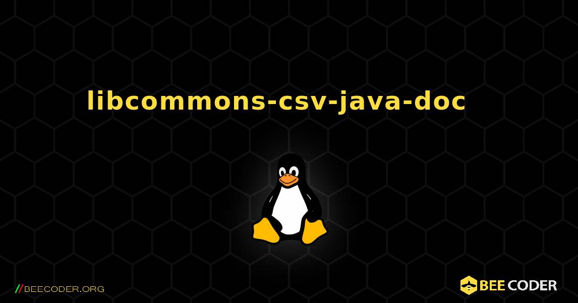 libcommons-csv-java-doc  እንዴት እንደሚጫን. Linux