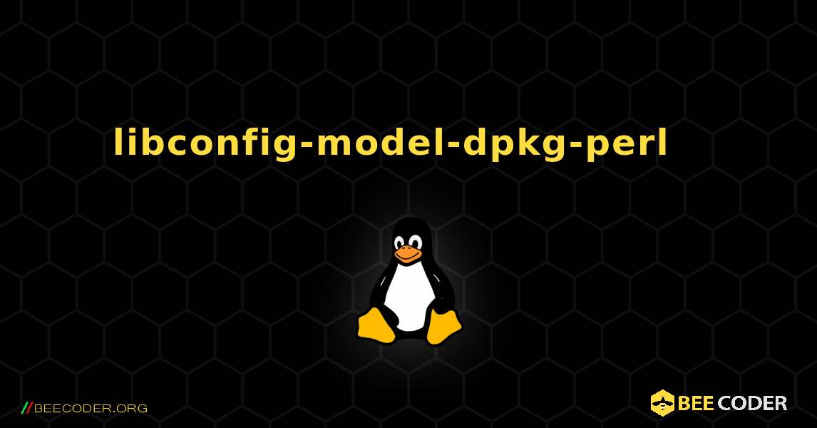 libconfig-model-dpkg-perl  እንዴት እንደሚጫን. Linux
