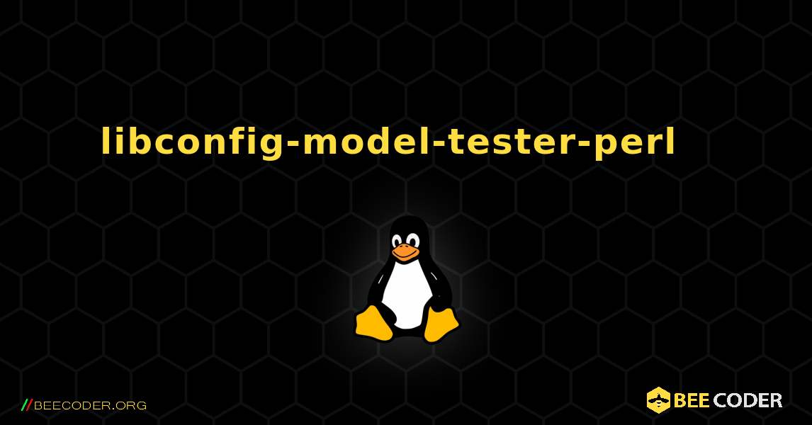 libconfig-model-tester-perl  እንዴት እንደሚጫን. Linux