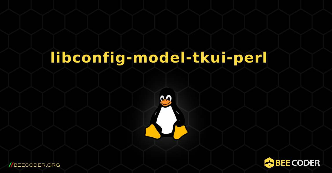 libconfig-model-tkui-perl  እንዴት እንደሚጫን. Linux