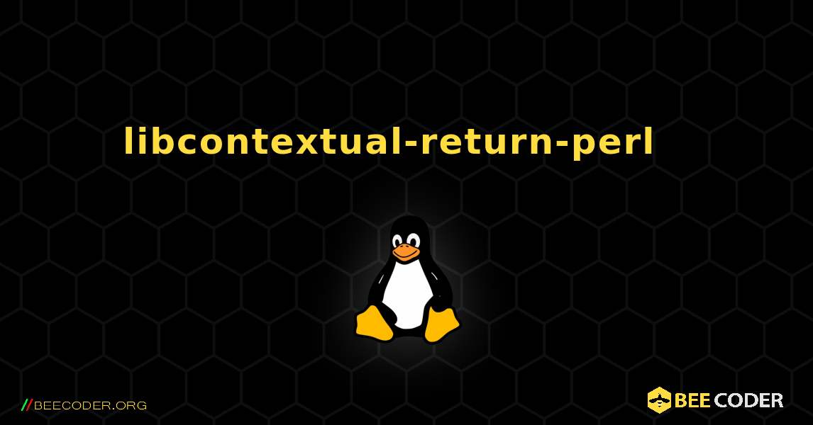 libcontextual-return-perl  እንዴት እንደሚጫን. Linux