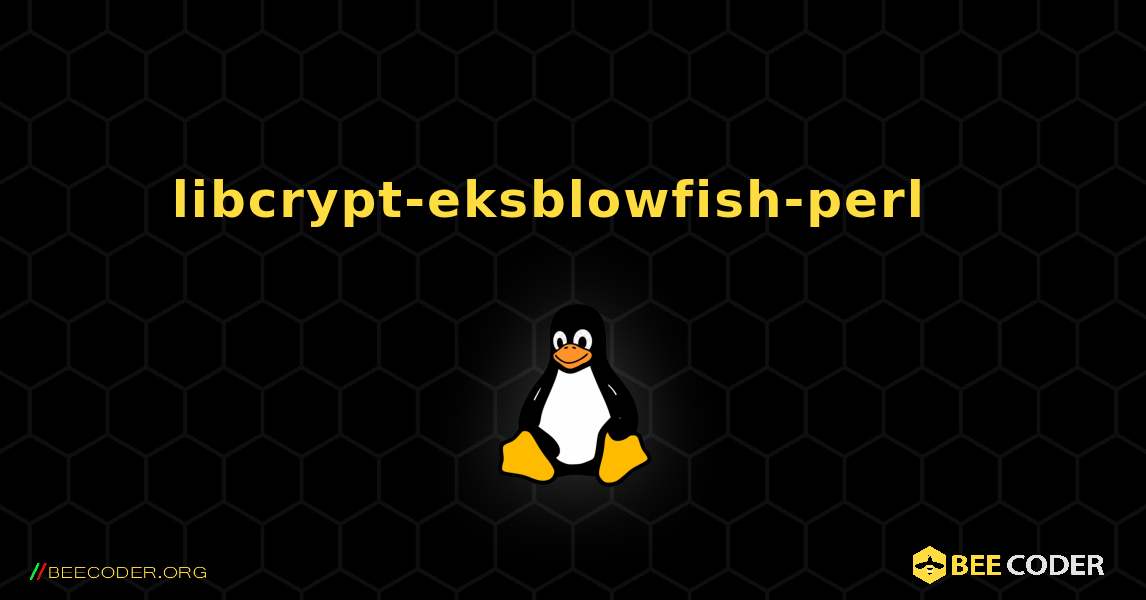 libcrypt-eksblowfish-perl  እንዴት እንደሚጫን. Linux