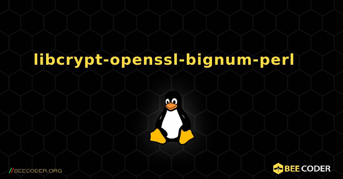 libcrypt-openssl-bignum-perl  እንዴት እንደሚጫን. Linux