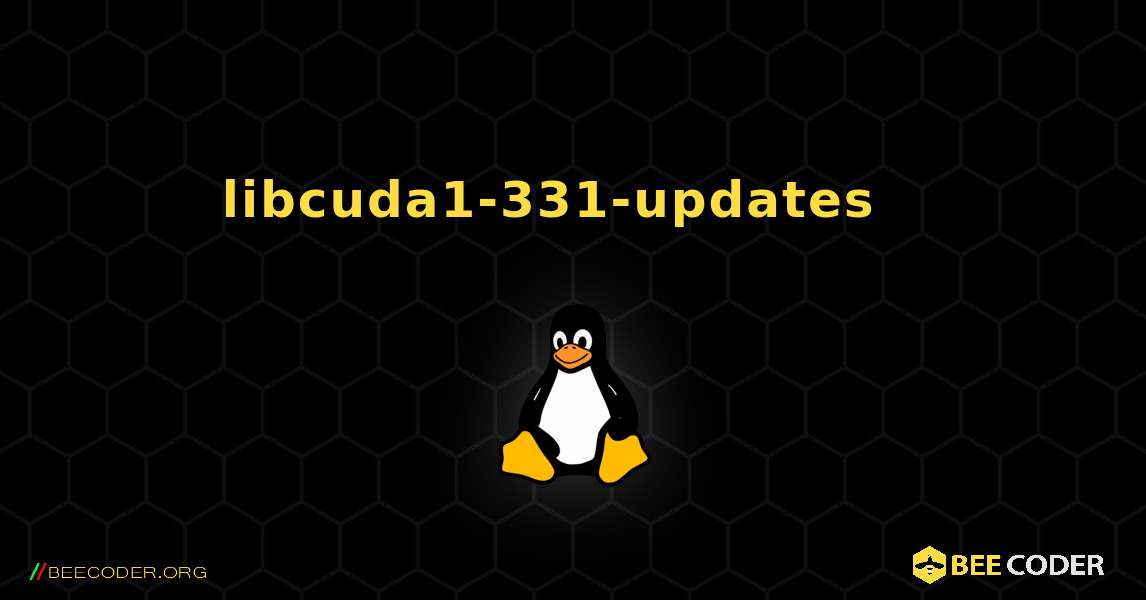 libcuda1-331-updates  እንዴት እንደሚጫን. Linux