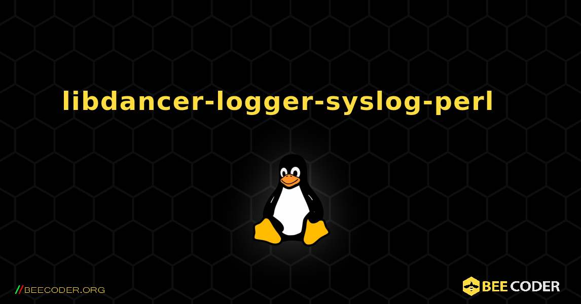 libdancer-logger-syslog-perl  እንዴት እንደሚጫን. Linux