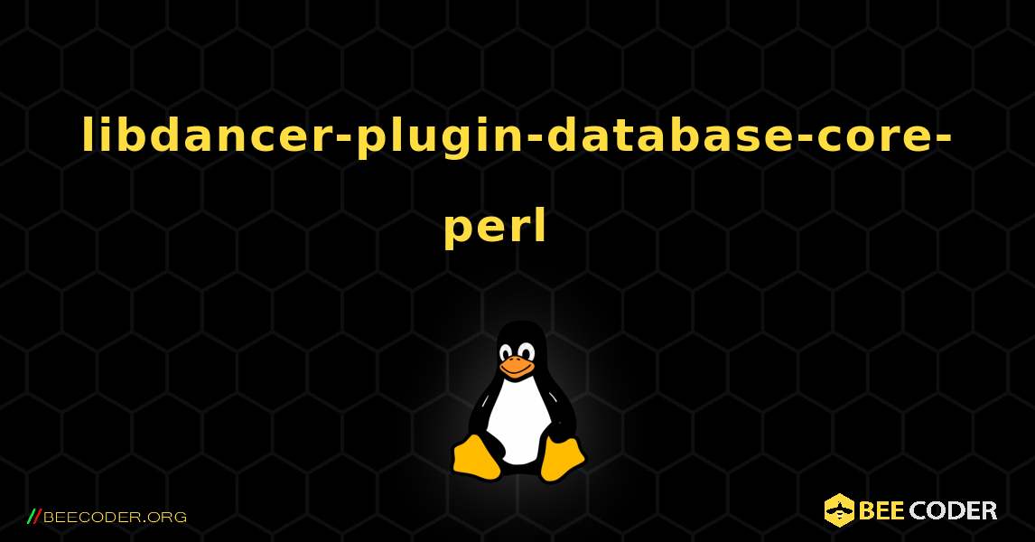 libdancer-plugin-database-core-perl  እንዴት እንደሚጫን. Linux
