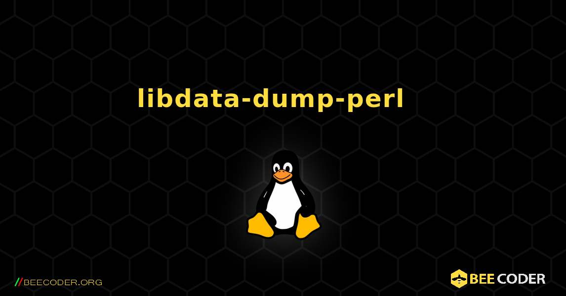 libdata-dump-perl  እንዴት እንደሚጫን. Linux