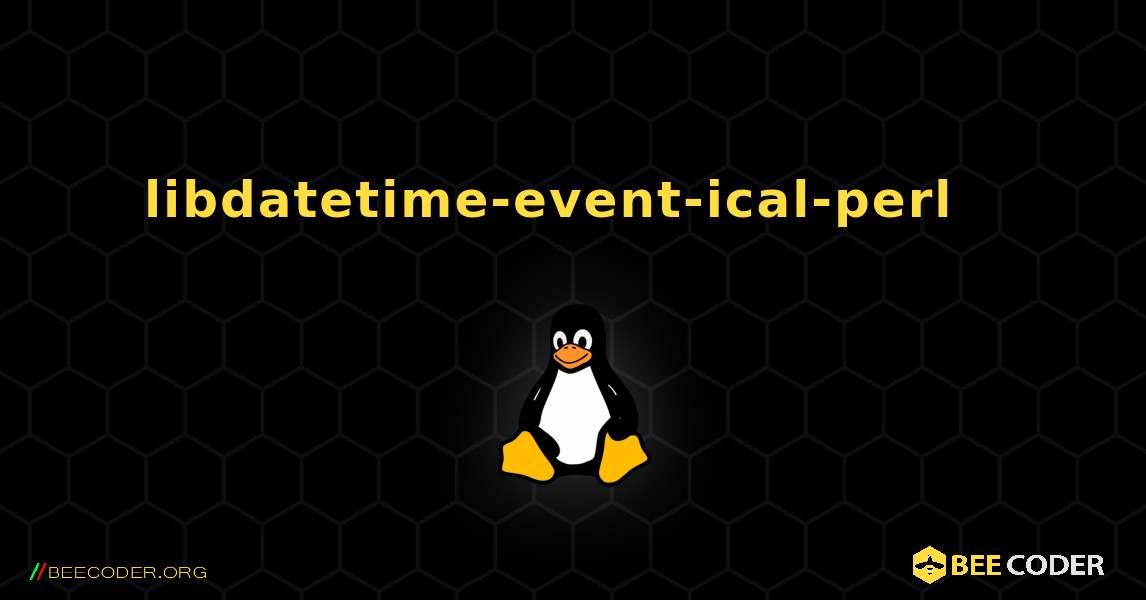libdatetime-event-ical-perl  እንዴት እንደሚጫን. Linux