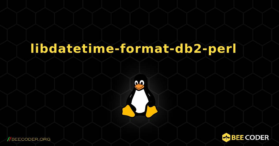 libdatetime-format-db2-perl  እንዴት እንደሚጫን. Linux