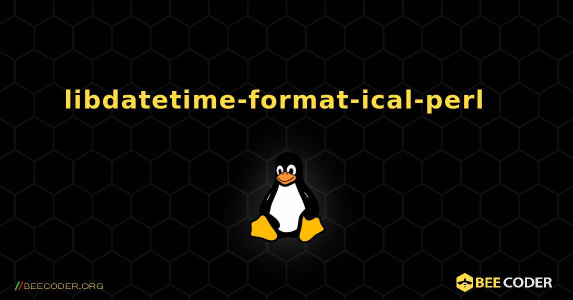 libdatetime-format-ical-perl  እንዴት እንደሚጫን. Linux