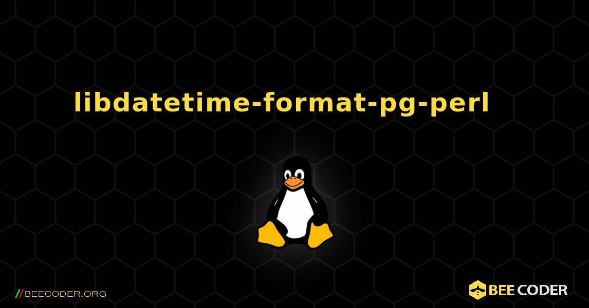 libdatetime-format-pg-perl  እንዴት እንደሚጫን. Linux