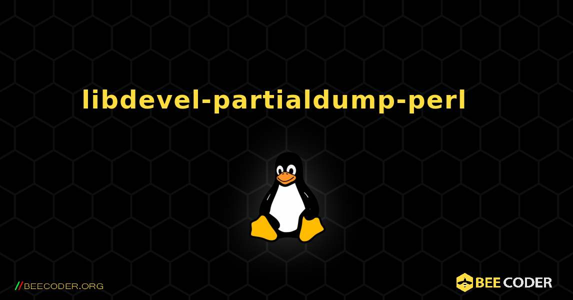 libdevel-partialdump-perl  እንዴት እንደሚጫን. Linux